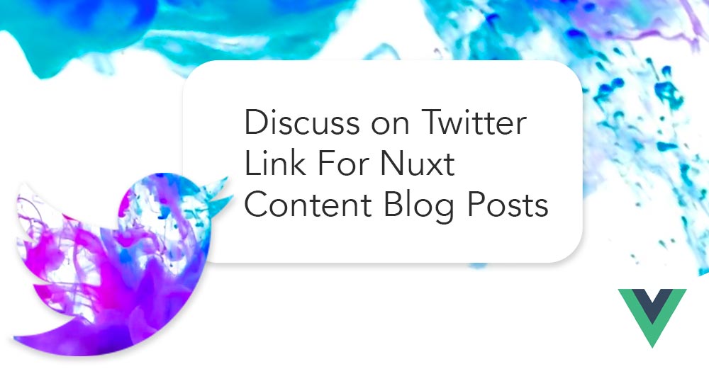 Discuss on Twitter Link For Nuxt Content Blog Posts | danielkelly.io